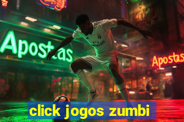 click jogos zumbi