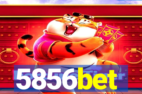 5856bet