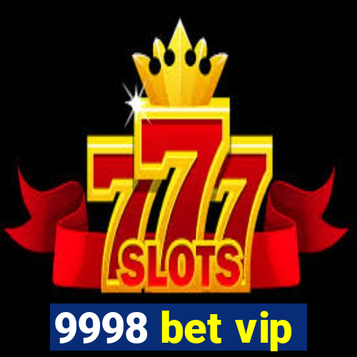 9998 bet vip