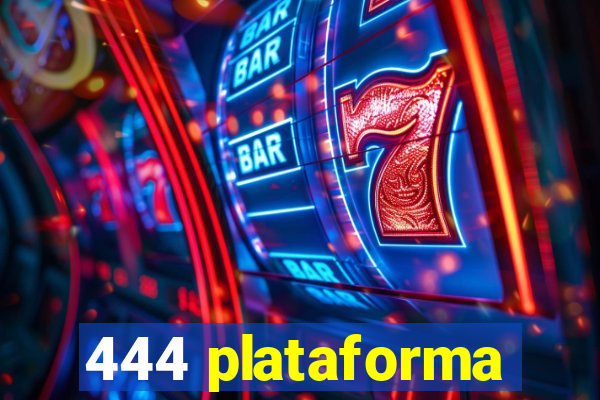 444 plataforma