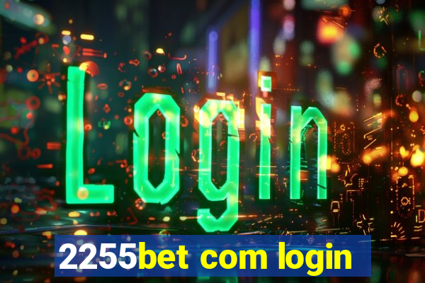 2255bet com login