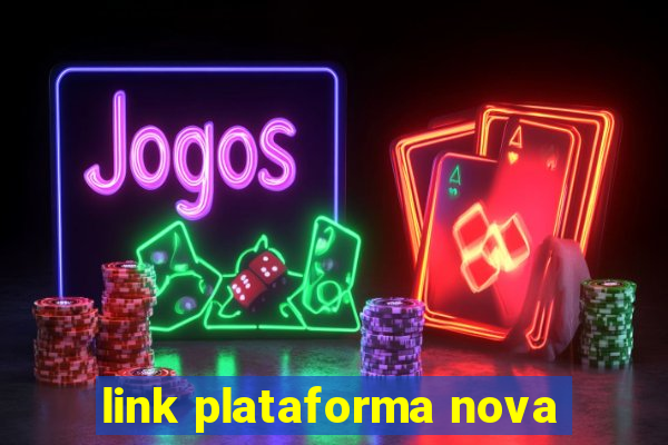 link plataforma nova