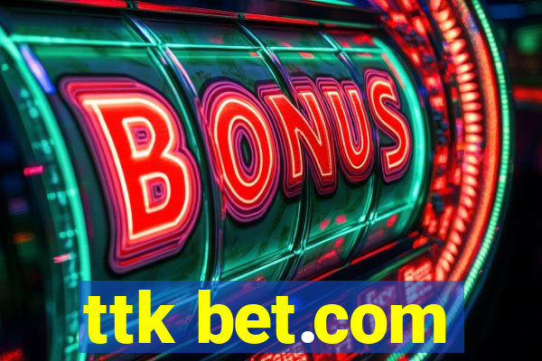 ttk bet.com