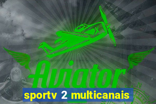 sportv 2 multicanais