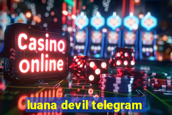 luana devil telegram