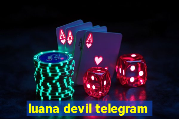 luana devil telegram