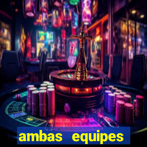 ambas equipes marcam ou mais de 2.5