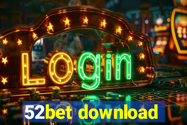 52bet download