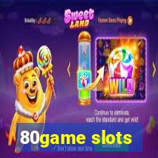 80game slots