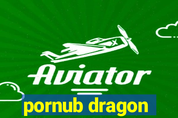 pornub dragon