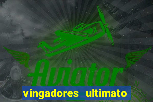 vingadores ultimato dublado download