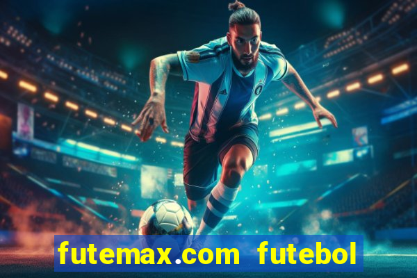 futemax.com futebol ao vivo