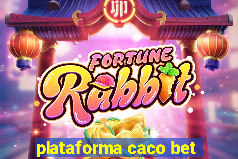 plataforma caco bet