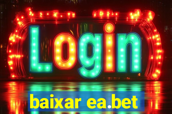 baixar ea.bet