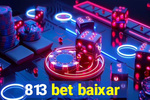 813 bet baixar