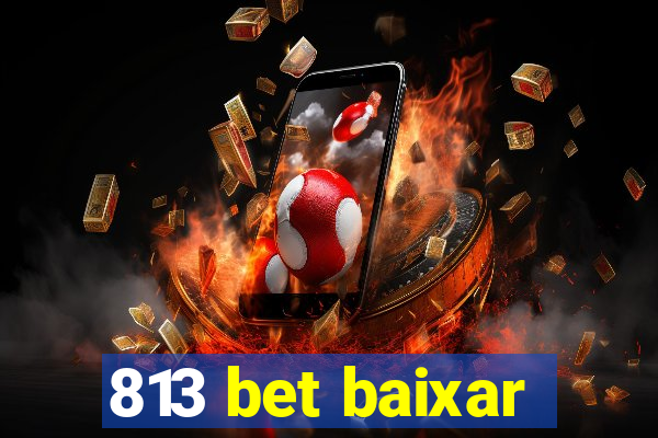 813 bet baixar