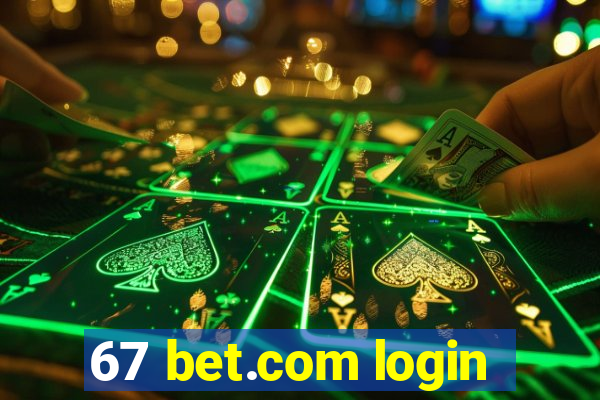 67 bet.com login