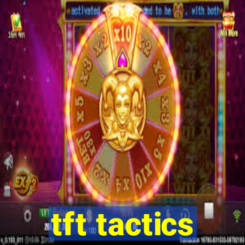 tft tactics