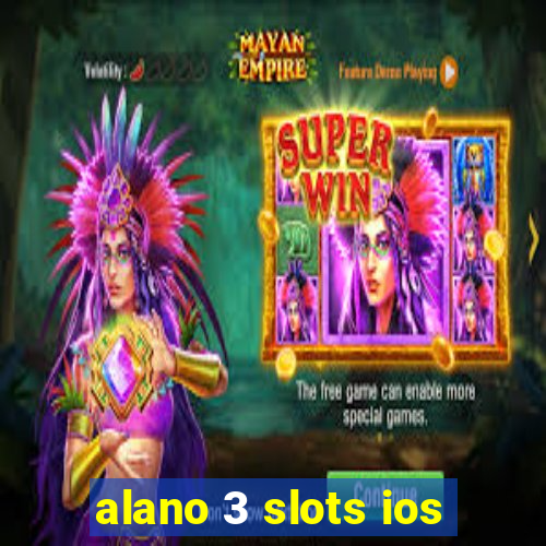 alano 3 slots ios