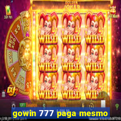 gowin 777 paga mesmo