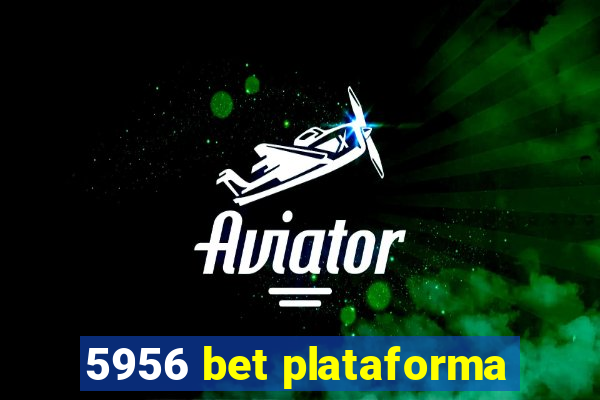 5956 bet plataforma