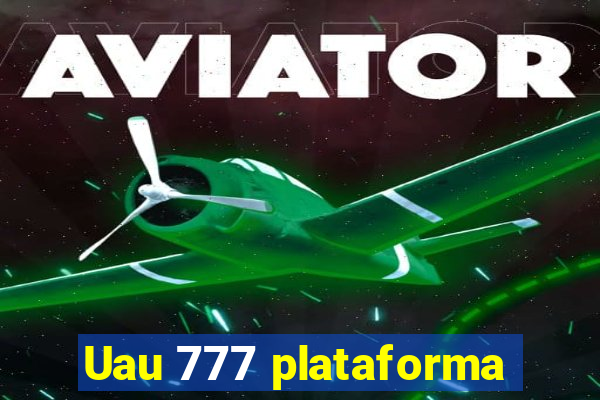 Uau 777 plataforma