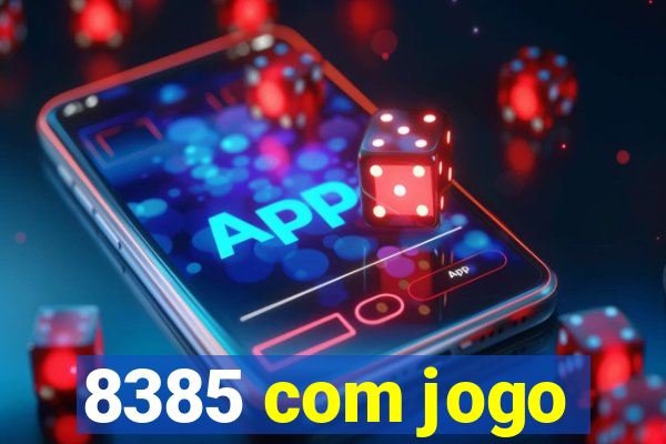 8385 com jogo