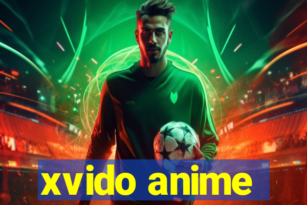 xvido anime