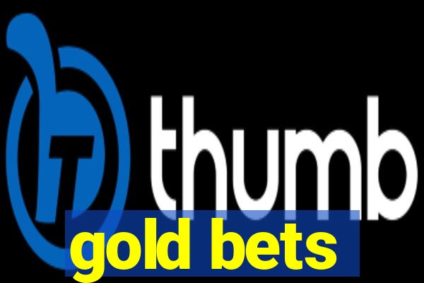 gold bets