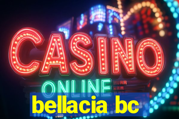 bellacia bc