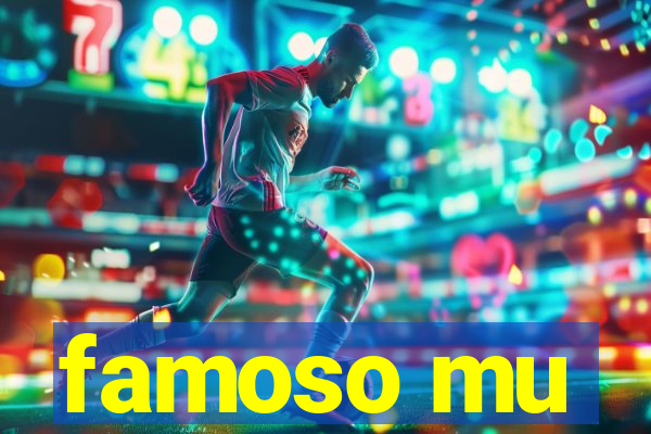 famoso mu