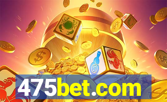 475bet.com