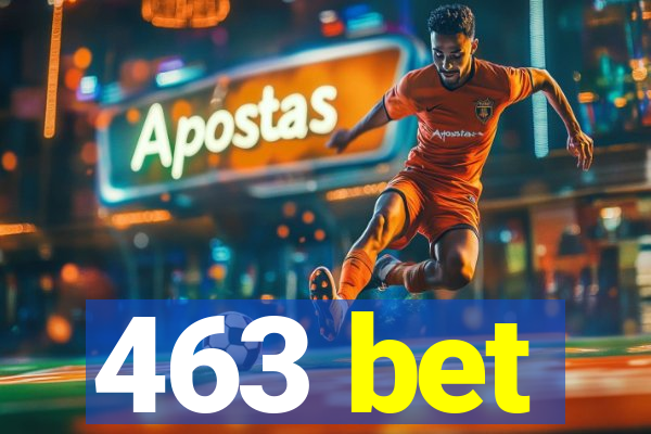 463 bet