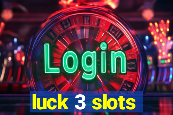 luck 3 slots