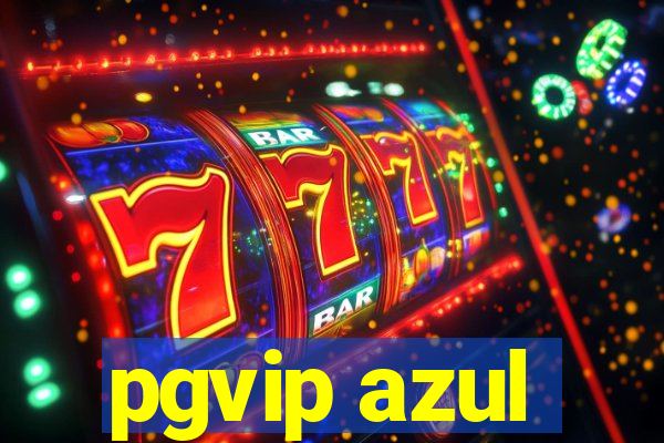 pgvip azul