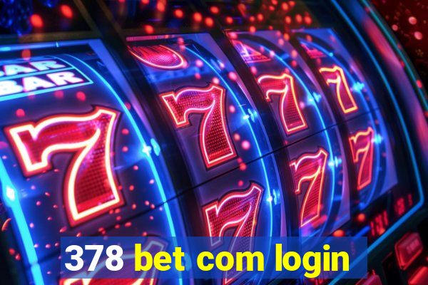 378 bet com login