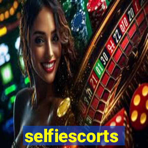 selfiescorts