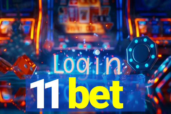 11 bet