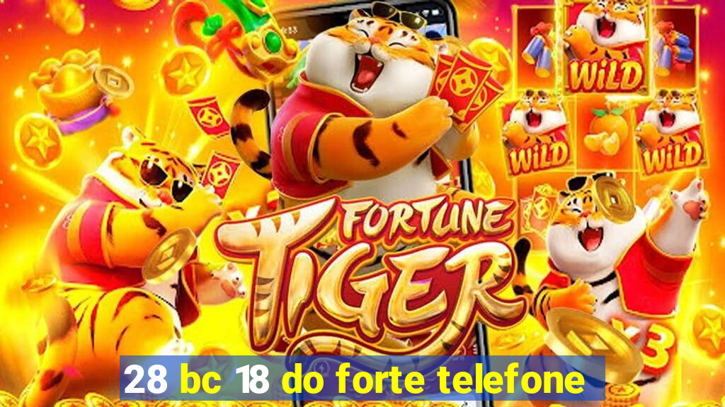 28 bc 18 do forte telefone