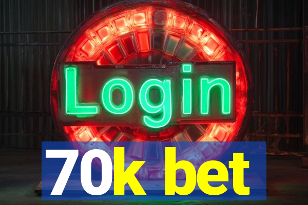 70k bet