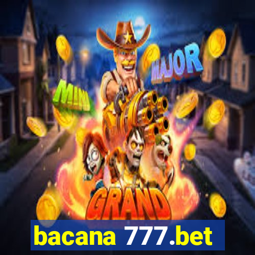 bacana 777.bet