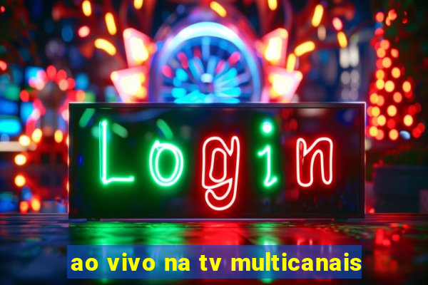 ao vivo na tv multicanais