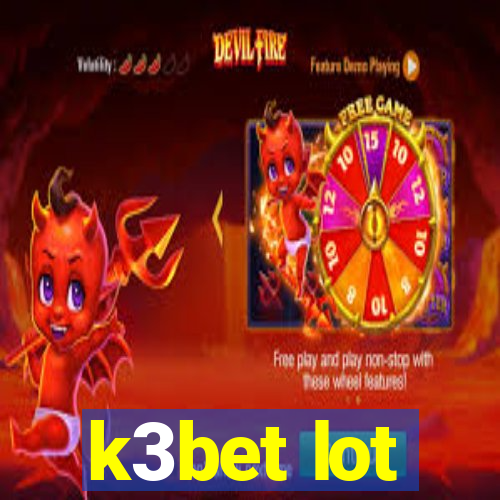 k3bet lot