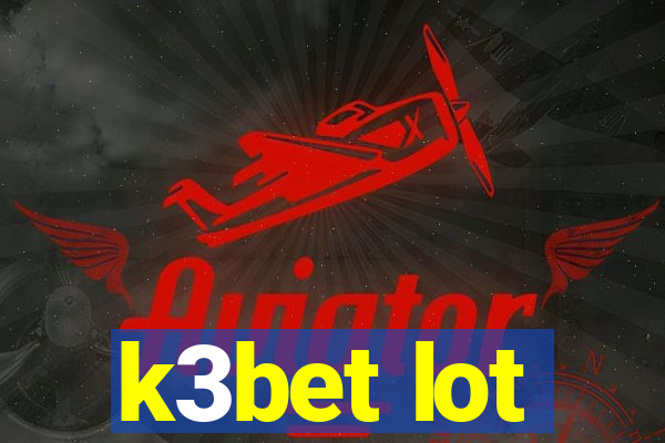 k3bet lot