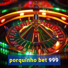 porquinho bet 999