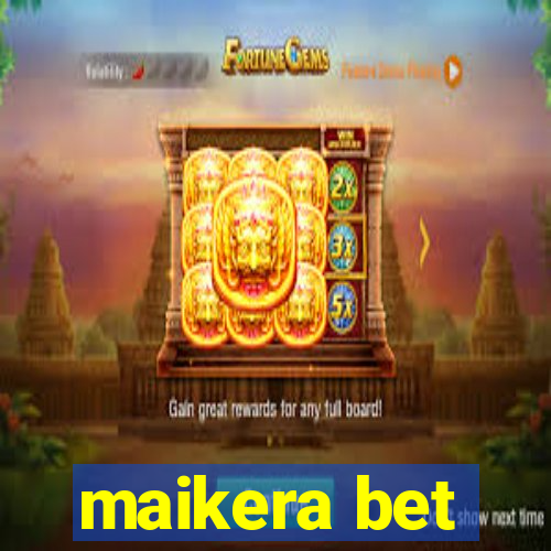 maikera bet