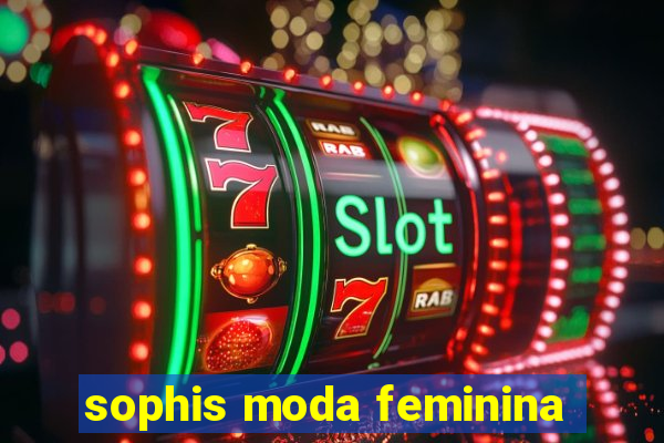 sophis moda feminina