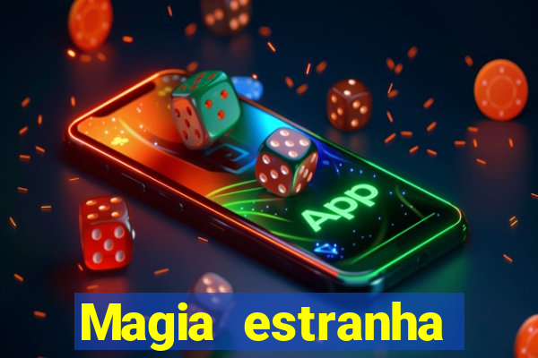 Magia estranha filme completo dublado