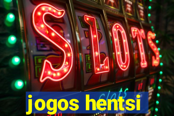 jogos hentsi