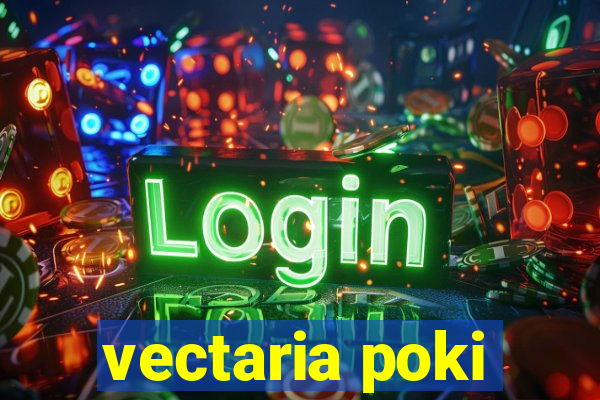 vectaria poki